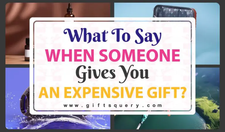 What to Say When Someone Gives You an Expensive Gift?